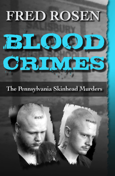 Paperback Blood Crimes: The Pennsylvania Skinhead Murders Book