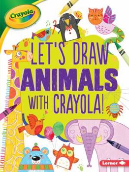 Paperback Let's Draw Animals with Crayola (R) ! Book