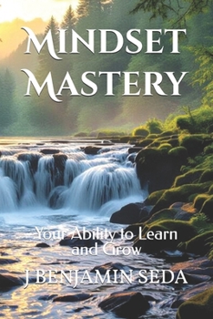 Paperback Mindset Mastery: Your Ability to Learn and Grow Book