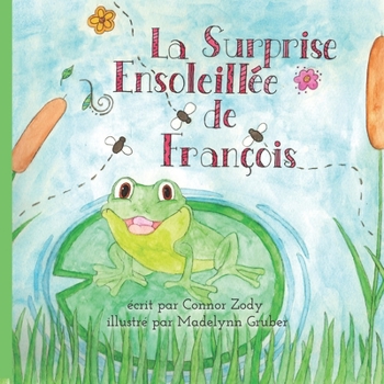 La Surprise Ensoleill?e de Fran?ois : Fran?ois's Sunny Surprise