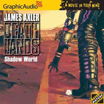 Shadow World - Book #49 of the Deathlands