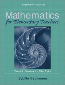 Paperback Mathematics for Elementary Teachers Volume II: Geometry and Other Topics, Preliminary Edition Book