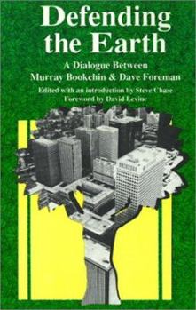 Paperback Defending the Earth: A Dialogue Between Murray Bookchin and Dave Foreman Book