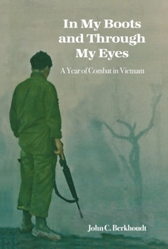 Hardcover In My Boots and Through My Eyes: A Year of Combat in Vietnam Book