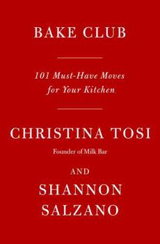 Hardcover Bake Club: 101 Must-Have Moves for Your Kitchen: A Cookbook Book