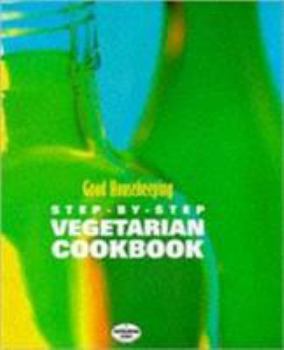 Hardcover Good Housekeeping Step-By-Step Vegetarian Cook Book