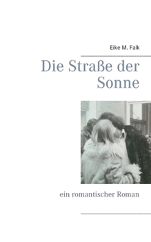Paperback Die Straße der Sonne: ein romantischer Roman [German] Book