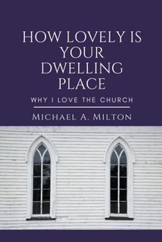 Paperback How Lovely is Your Dwelling Place: Why I Love the Church Book