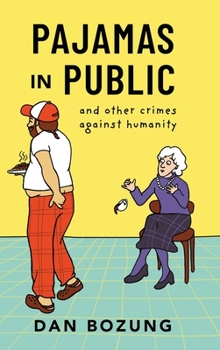 Hardcover Pajamas in Public and Other Crimes Against Humanity Book