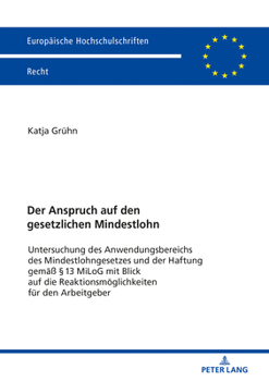 Paperback Der Anspruch auf den gesetzlichen Mindestlohn: Untersuchung des Anwendungsbereichs des Mindestlohngesetzes und der Haftung gemaeß §13 MiLoG mit Blick [German] Book