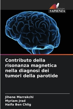 Paperback Contributo della risonanza magnetica nella diagnosi dei tumori della parotide [Italian] Book