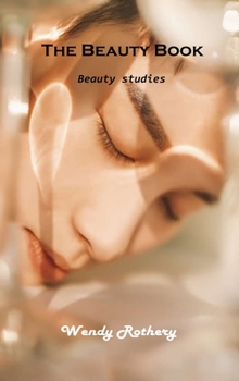 Hardcover The Beauty Book: Beauty studies Book