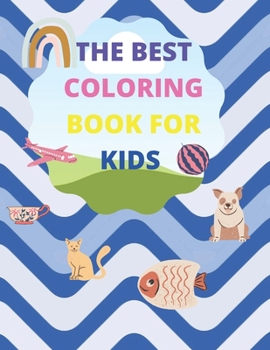 Paperback The Best Coloring Book for Kids: 8.5 in X 11 in Book (21,59cm X 27,94cm) with 75 pages Book