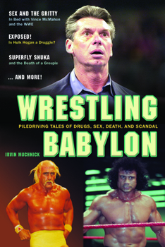 Paperback Wrestling Babylon: Piledriving Tales of Drugs, Sex, Death, and Scandal Book