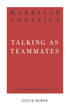 Marriage Conflict: Talking as Teammates - Book  of the 31-Day Devotionals for Life