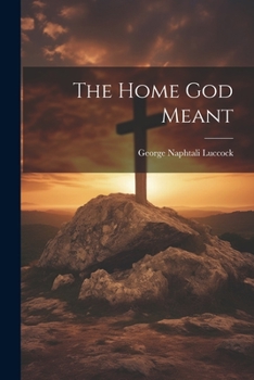 Paperback The Home God Meant Book