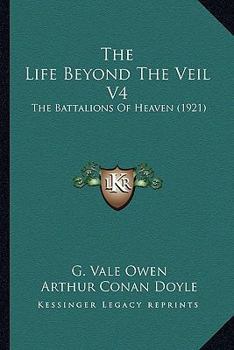 The Life Beyond The Veil V4: The Battalions Of Heaven (1921)