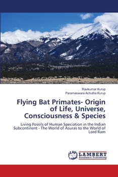 Flying Bat Primates- Origin of Life, Universe, Consciousness & Species