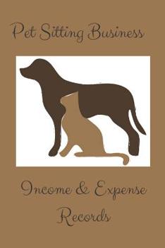 Paperback Pet Sitting Business: Income & Expense Tracker Book