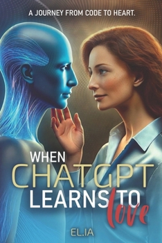 WHEN CHATGPT LEARNS TO LOVE