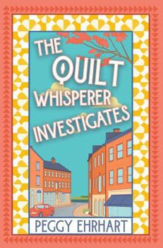 Hardcover The Quilt Whisperer Investigates Book
