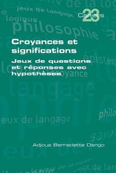 Paperback Croyances et significations: Jeux de questions et reponses avec hypotheses [French] Book