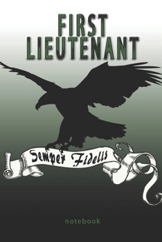 First Lieutenant - Semper Fidelis - Notebook: This Notebook is specially for  First Lieutenant. 100 pages with dot lines. Unique Notebook for all ... as a Gift or a on duty diary or on a mission