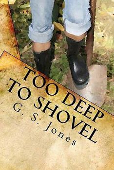 Paperback Too Deep To Shovel: Digging Into The Messy Issues Facing American Citizens in the 21st Century Book