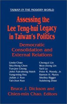 Paperback Assessing the Lee Teng-Hui Legacy in Taiwan's Politics: Democratic Consolidation and External Relations Book