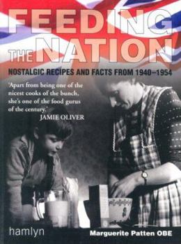Paperback Feeding the Nation: Nostalgic Recipes and Facts from 1940-1954 Book