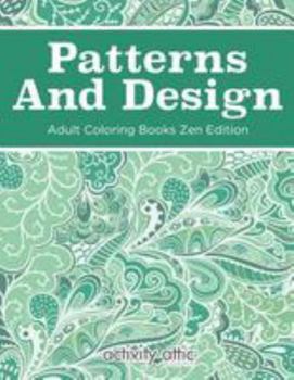 Paperback Patterns And Design Adult Coloring Books Zen Edition Book