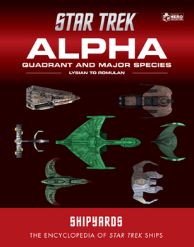 Hardcover Star Trek Shipyards: Alpha Quadrant and Major Species Volume 2: Lysian to Romulan Book