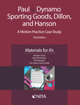 Paperback Paul v. Dynamo Sporting Goods, Dillon, and Hanson: A Motion Practice Case Study, Materials for A's Book