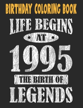 Paperback Birthday Coloring Book Life Begins At 1995 The Birth Of Legends: Easy, Relaxing, Stress Relieving Beautiful Abstract Art Coloring Book For Adults Medi [Large Print] Book