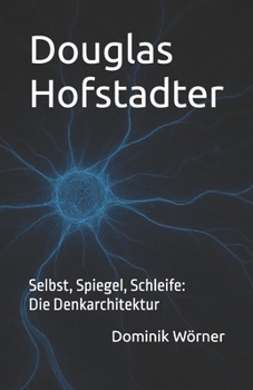 Paperback Douglas Hofstadter: Selbst, Spiegel, Schleife: Die Denkarchitektur [German] Book