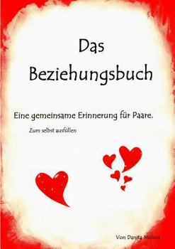 Paperback Das Beziehungsbuch: Eine gemeinsame Erinnerung zum selbst ausfüllen [German] Book