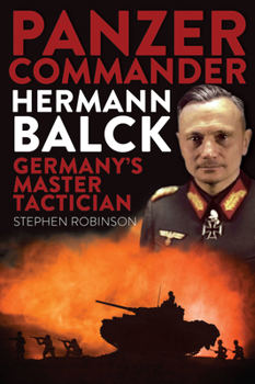 Hardcover Panzer Commander Hermann Balck: Germany's Master Tactician Book