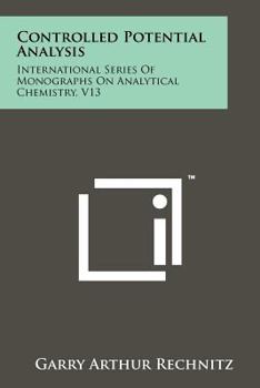 Paperback Controlled Potential Analysis: International Series of Monographs on Analytical Chemistry, V13 Book