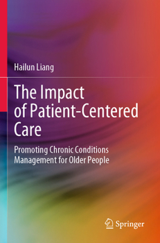 Paperback The Impact of Patient-Centered Care: Promoting Chronic Conditions Management for Older People Book