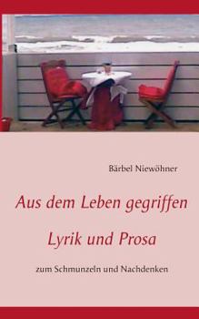 Paperback Aus dem Leben gegriffen: zum Schmunzeln und Nachdenken [German] Book