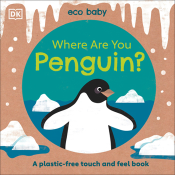 Board book Eco Baby Where Are You Penguin?: A Plastic-Free Touch and Feel Book