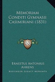Paperback Memoriam Conditi Gymnasii Casimiriani (1831) [Latin] Book