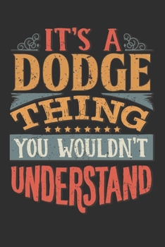 Paperback It's A Dodge Thing You Wouldn't Understand: Want To Create An Emotional Moment For A Dodge Family Member ? Show The Dodge's You Care With This Persona Book