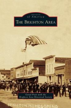 The Brighton Area (Images of America: Michigan) - Book  of the Images of America: Michigan