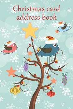 Paperback Christmas Card Address Book: An Address Book and Tracker for the Christmas Cards You Send and Receive - Festive Birds Cover Book