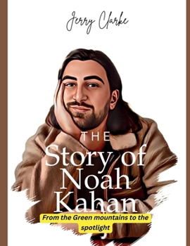 Paperback The Story of Noah Kahan: From the Green Mountains to the Spotlight Book