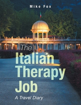 Paperback The Italian Therapy Job: A Travel Diary Book