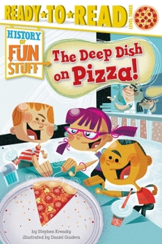 Paperback The Deep Dish on Pizza!: Ready-To-Read Level 3 Book