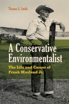A Conservative Environmentalist: The Life and Career of Frank Masland Jr.