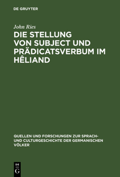 Hardcover Die Stellung von Subject und Prädicatsverbum im Hêliand [German] Book